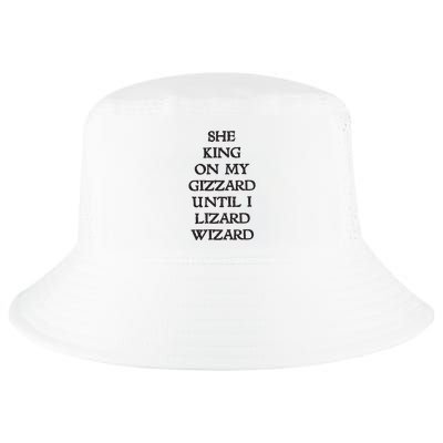 She King On My Gizzard Until I Lizard Wizard Cool Comfort Performance Bucket Hat
