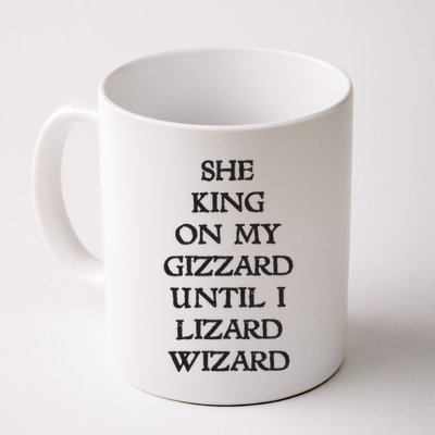 She King On My Gizzard Until I Lizard Wizard Mug
