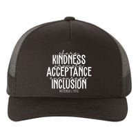 Share Kindness Promote Acceptance Encourage Inclusion End Bullying Yupoong Adult 5-Panel Trucker Hat