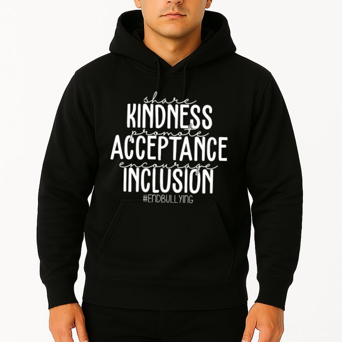 Share Kindness Promote Acceptance Encourage Inclusion End Bullying Hoodie