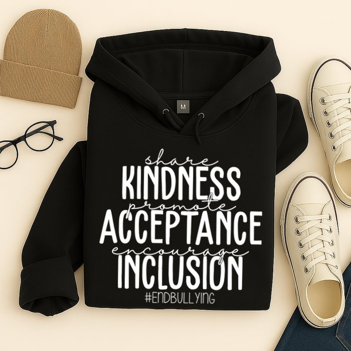 Share Kindness Promote Acceptance Encourage Inclusion End Bullying Hoodie