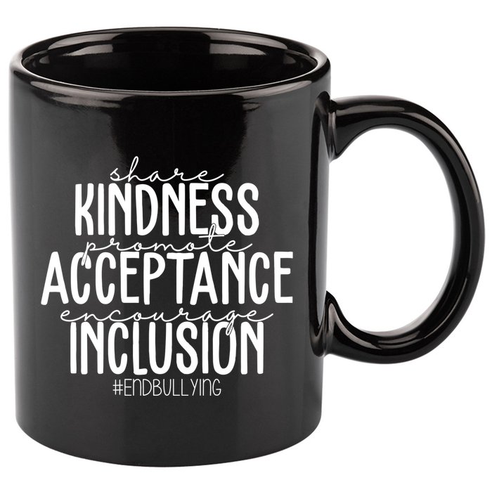 Share Kindness Promote Acceptance Encourage Inclusion End Bullying 11oz C Handle Ceramic Mug