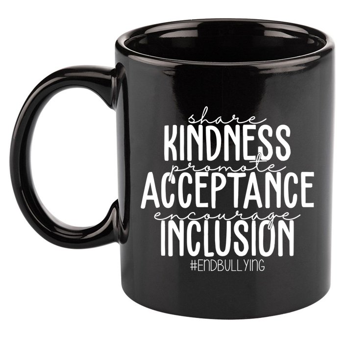 Share Kindness Promote Acceptance Encourage Inclusion End Bullying 11oz C Handle Ceramic Mug