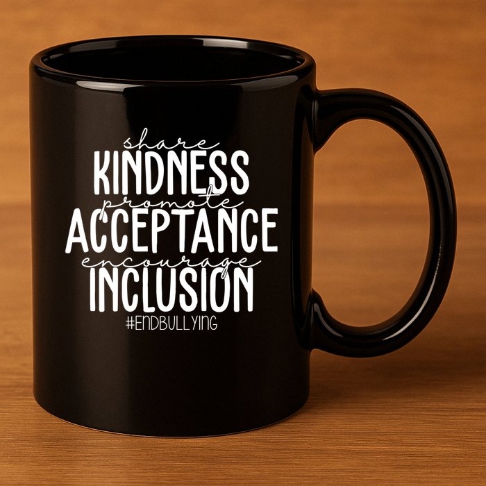 Share Kindness Promote Acceptance Encourage Inclusion End Bullying 11oz C Handle Ceramic Mug