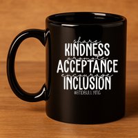 Share Kindness Promote Acceptance Encourage Inclusion End Bullying 11oz C Handle Ceramic Mug
