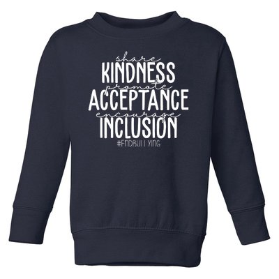 Share Kindness Promote Acceptance Encourage Inclusion End Bullying Toddler Sweatshirt