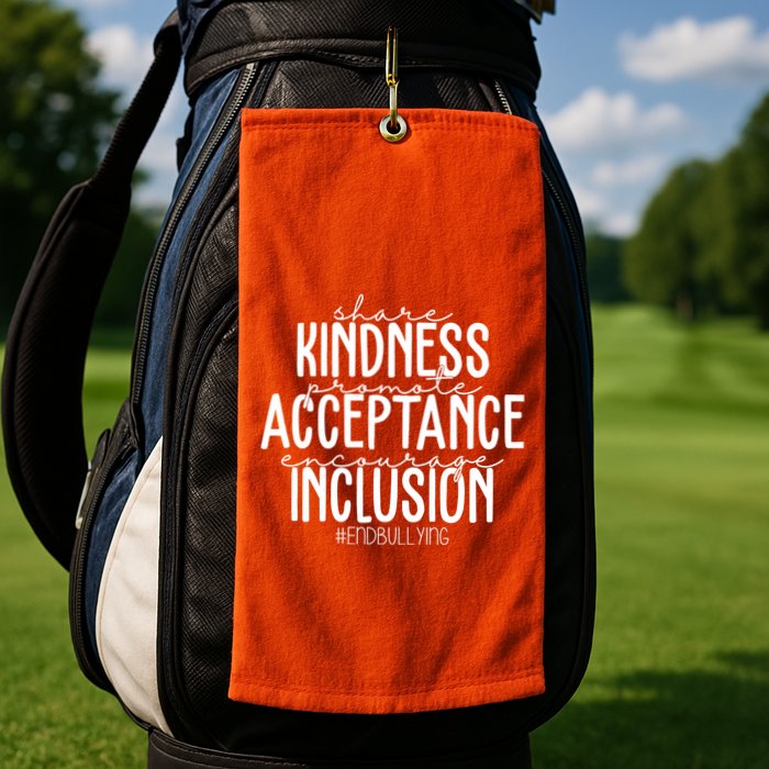 Share Kindness Promote Acceptance Encourage Inclusion End Bullying Golf Towel
