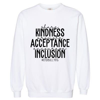 Share Kindness Promote Acceptance Encourage Inclusion End Bullying Garment-Dyed Sweatshirt