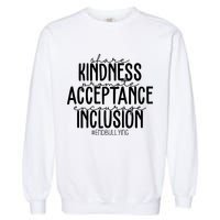 Share Kindness Promote Acceptance Encourage Inclusion End Bullying Garment-Dyed Sweatshirt