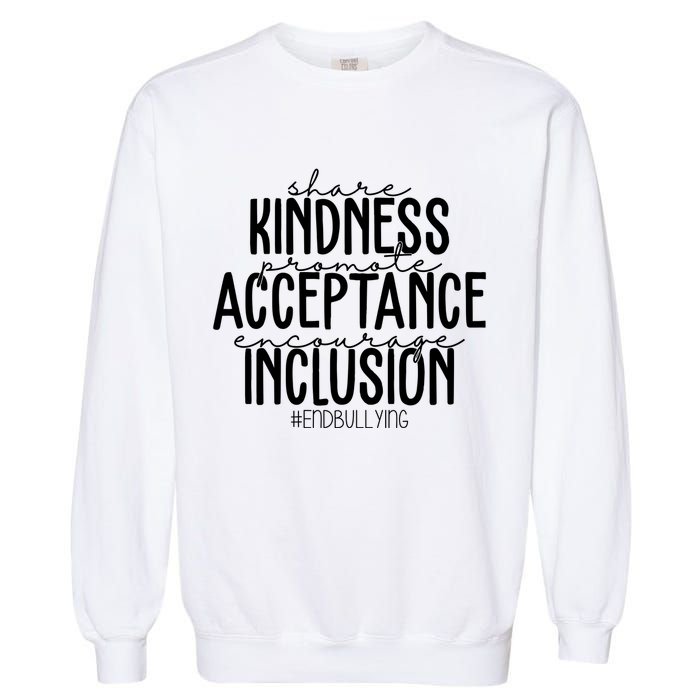 Share Kindness Promote Acceptance Encourage Inclusion End Bullying Garment-Dyed Sweatshirt