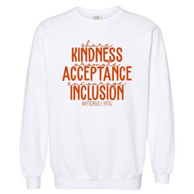 Share Kindness Promote Acceptance Encourage Inclusion End Bullying Unity Day Garment-Dyed Sweatshirt