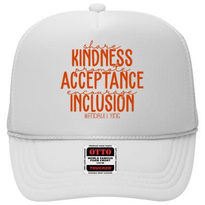 Share Kindness Promote Acceptance Encourage Inclusion End Bullying Unity Day High Crown Mesh Back Trucker Hat