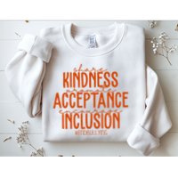 Share Kindness Promote Acceptance Encourage Inclusion End Bullying Unity Day Sweatshirt
