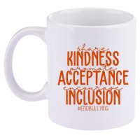 Share Kindness Promote Acceptance Encourage Inclusion End Bullying Unity Day 11oz C Handle Ceramic Mug