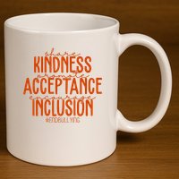 Share Kindness Promote Acceptance Encourage Inclusion End Bullying Unity Day 11oz C Handle Ceramic Mug