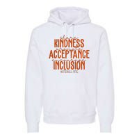 Share Kindness Promote Acceptance Encourage Inclusion End Bullying Unity Day Premium Hoodie