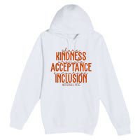 Share Kindness Promote Acceptance Encourage Inclusion End Bullying Unity Day Premium Pullover Hoodie