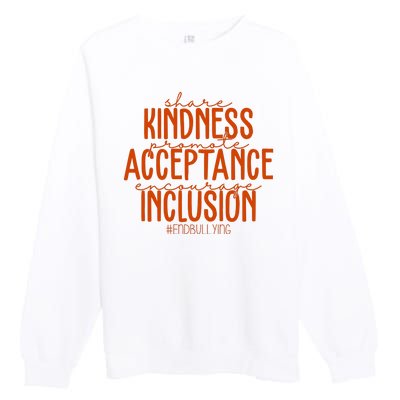 Share Kindness Promote Acceptance Encourage Inclusion End Bullying Unity Day Premium Crewneck Sweatshirt