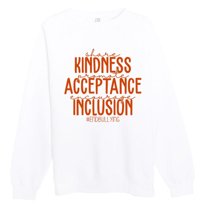 Share Kindness Promote Acceptance Encourage Inclusion End Bullying Unity Day Premium Crewneck Sweatshirt