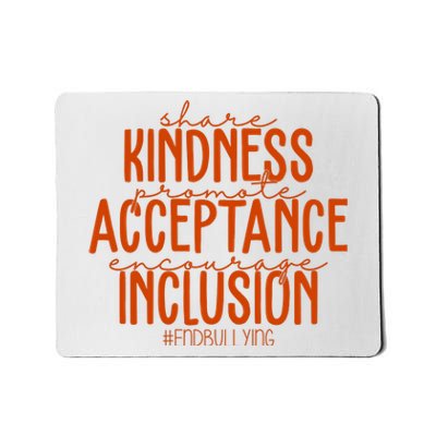 Share Kindness Promote Acceptance Encourage Inclusion End Bullying Unity Day Mousepad