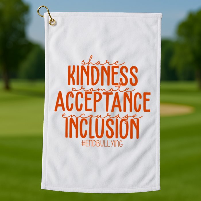 Share Kindness Promote Acceptance Encourage Inclusion End Bullying Unity Day Golf Towel