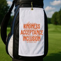Share Kindness Promote Acceptance Encourage Inclusion End Bullying Unity Day Golf Towel