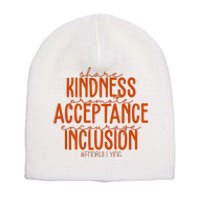 Share Kindness Promote Acceptance Encourage Inclusion End Bullying Unity Day Short Acrylic Beanie