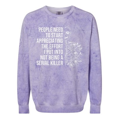 Serial Killer People Need To Start Appreciating The Effort Colorblast Crewneck Sweatshirt