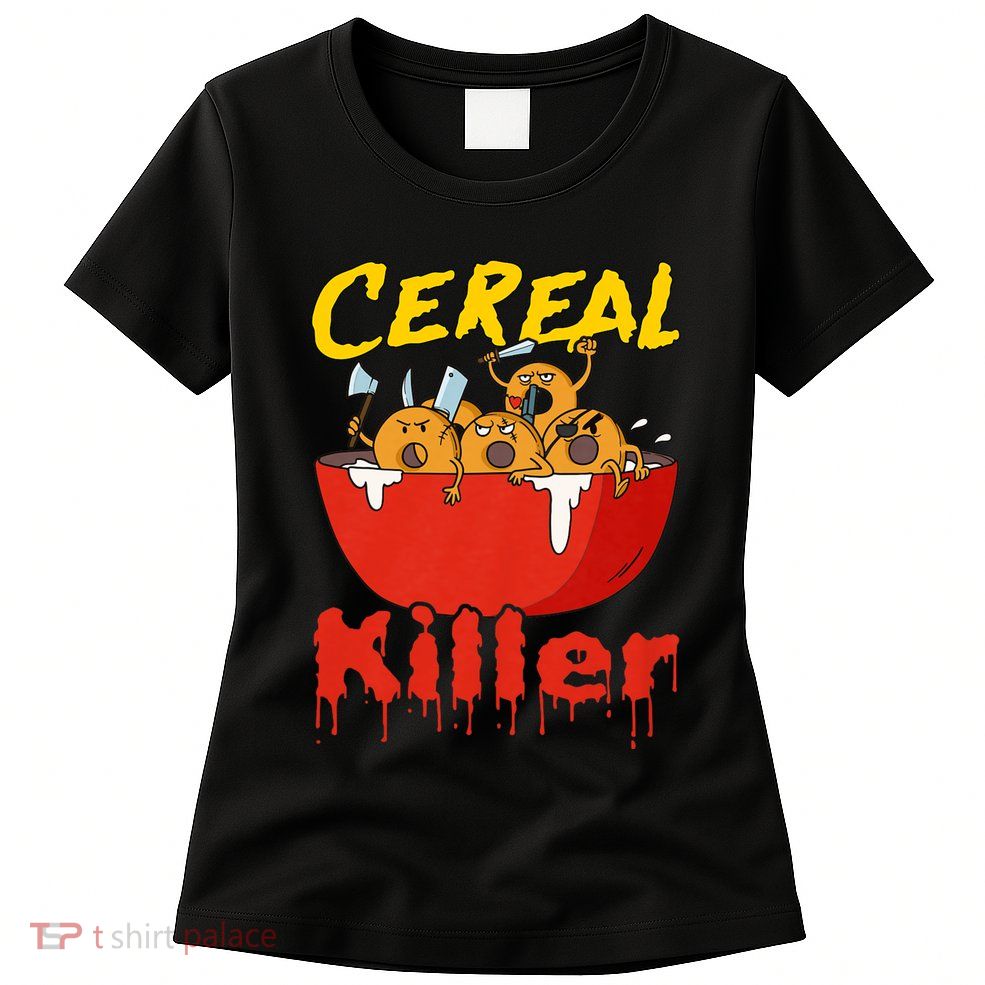 Serial Killer Parody Cereal Killer Womens T-Shirt