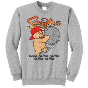 Sisyphus Keep Rollin Rollin Rollin Rollin Tall Sweatshirt