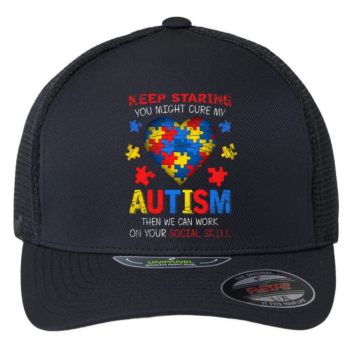 Sarcastic Keep Staring You Might Cure My Autism Awareness Flexfit Unipanel Trucker Cap