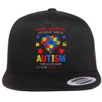 Sarcastic Keep Staring You Might Cure My Autism Awareness Flat Bill Trucker Hat