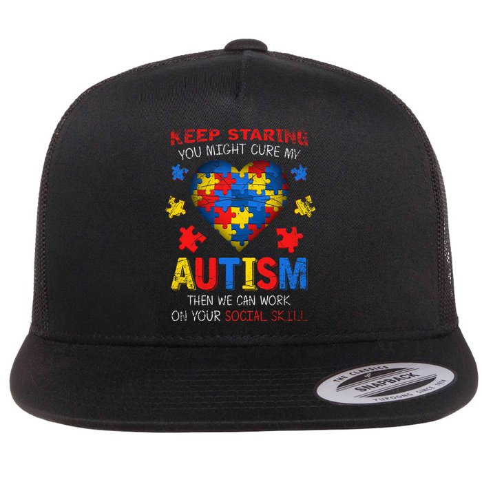 Sarcastic Keep Staring You Might Cure My Autism Awareness Flat Bill Trucker Hat