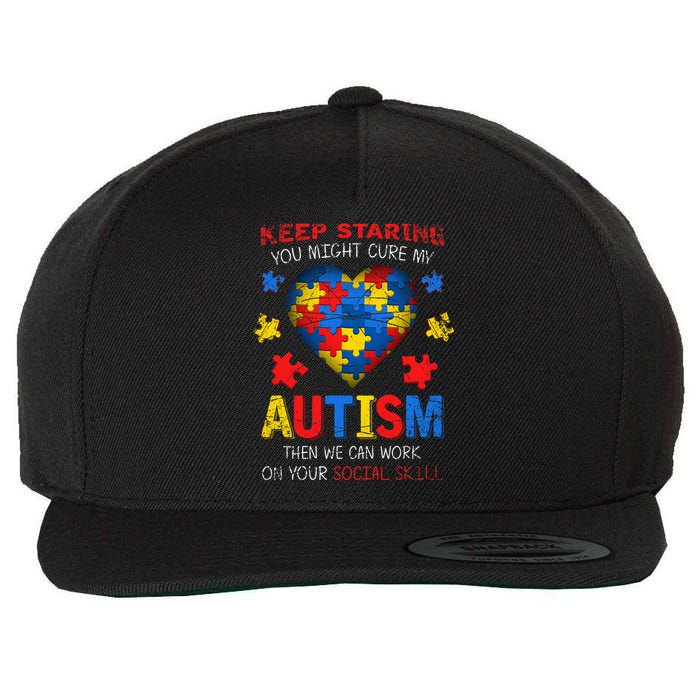 Sarcastic Keep Staring You Might Cure My Autism Awareness Wool Snapback Cap