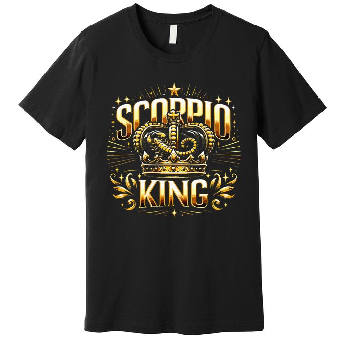 Scorpio King 's Birthday Scorpion Sign November Born  Premium T-Shirt