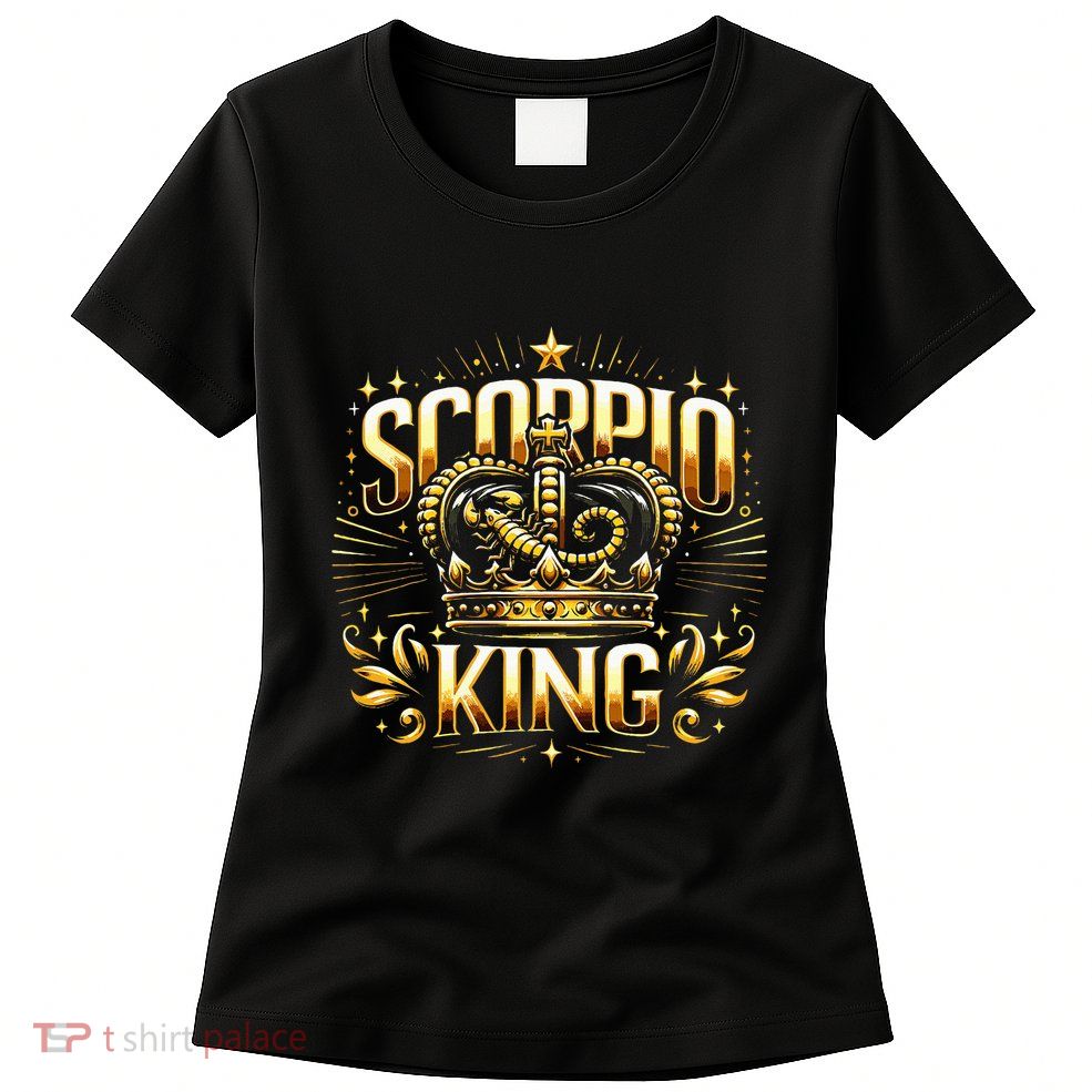 Scorpio King 's Birthday Scorpion Sign November Born  Womens T-Shirt
