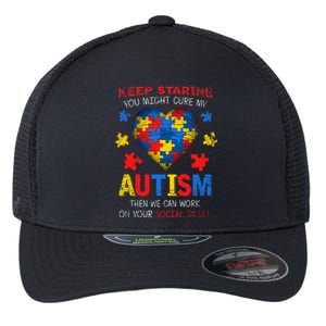 Sarcastic Keep Staring You Might Cure My Autism Awareness Flexfit Unipanel Trucker Cap