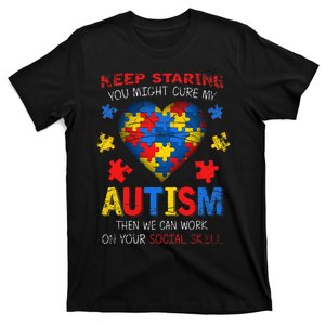 Sarcastic Keep Staring You Might Cure My Autism Awareness T-Shirt