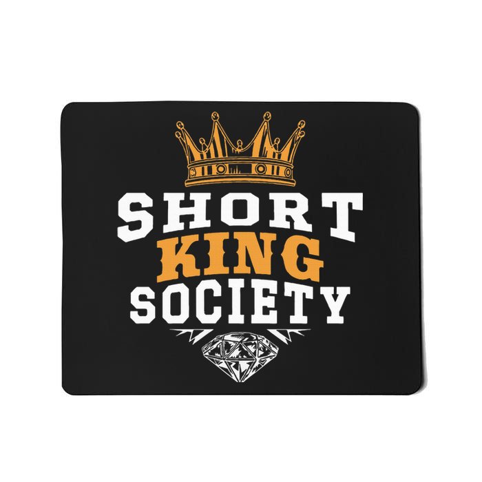 Short King Society Crown SelfConfident SelfAcceptance Mousepad