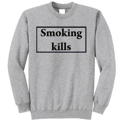 Smoking Kills Tall Sweatshirt