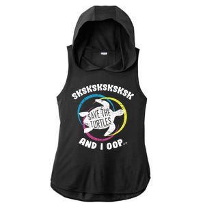 SKSKSK and I Oop... Save The Turtles Ladies PosiCharge Tri-Blend Wicking Draft Hoodie Tank