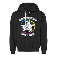 SKSKSK and I Oop... Save The Turtles Garment-Dyed Fleece Hoodie