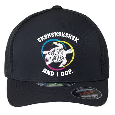 SKSKSK and I Oop... Save The Turtles Flexfit Unipanel Trucker Cap