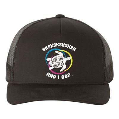 SKSKSK and I Oop... Save The Turtles Yupoong Adult 5-Panel Trucker Hat