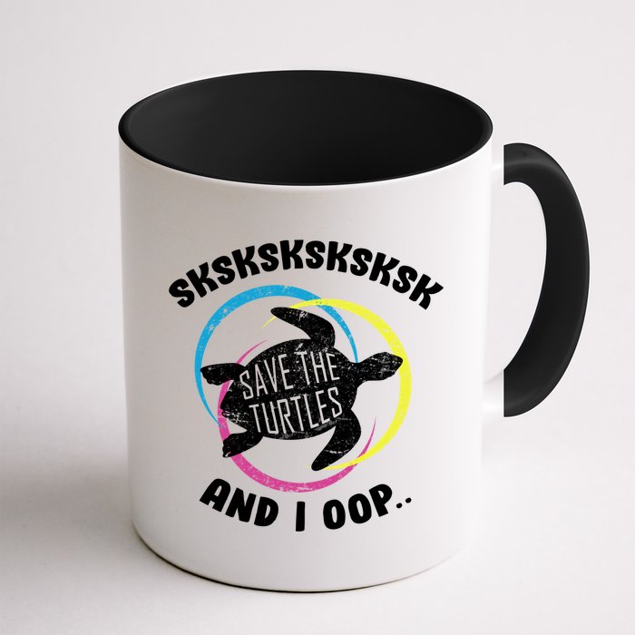 SKSKSK and I Oop... Save The Turtles Mug
