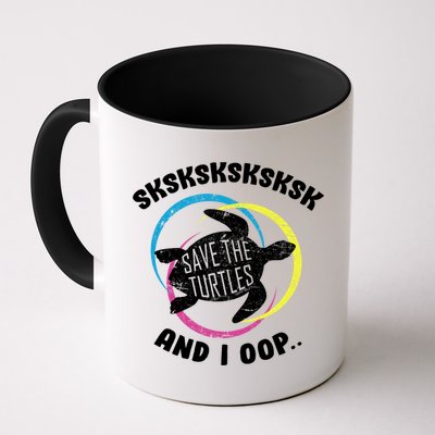 SKSKSK and I Oop... Save The Turtles Mug