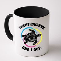 SKSKSK and I Oop... Save The Turtles Mug