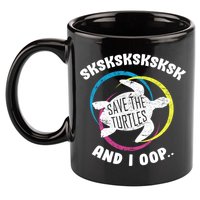 SKSKSK and I Oop... Save The Turtles 11oz C Handle Ceramic Mug