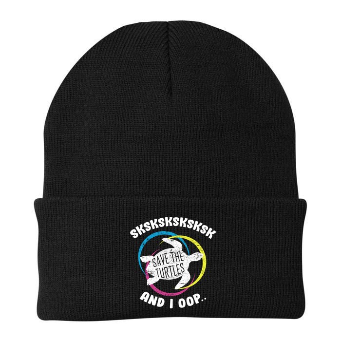 SKSKSK and I Oop... Save The Turtles Beanie