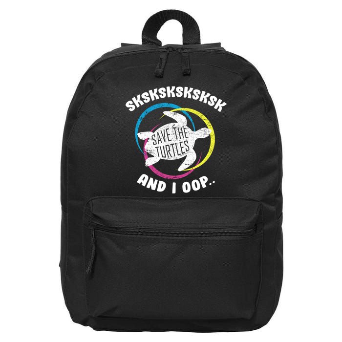 SKSKSK and I Oop... Save The Turtles 16 in Basic Backpack